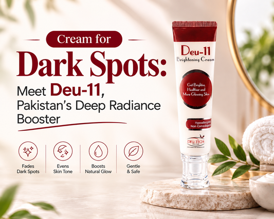 Cream for Dark Spots: Meet Deu-11, Pakistan's Deep Radiance Booster - Deu-11 Skin Brightening Cream