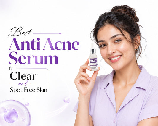 Best Anti Acne Serum for Clear and Spot Free Skin