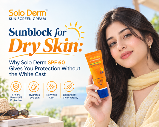 Sunblock for Dry Skin: Why Solo Derm SPF 60 Gives You Protection Without the White Cast - Solo Derm SPF 60 Sunblock