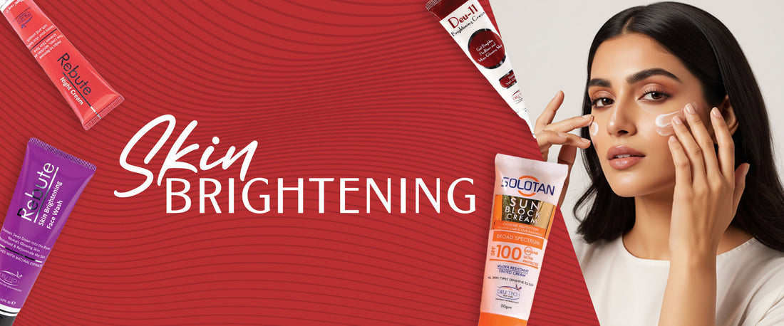 Best Skin Brightening Products in Pakistan